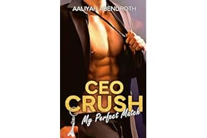 CEO Crush: My Perfect Match (Second Chance For Love)