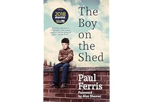 The Boy on the Shed:A remarkable sporting memoir with a foreword by Alan Shearer: Sports Book Awards Autobiography of the Year