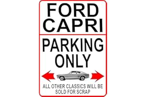 CPS DESIGNS Large 39cm x 29cm (A3) size ≈ Aluminium SIGN/NOTICE ≈ FORD CAPRI PARKING ONLY - ALL OTHER CLASSICS WILL BE SOLD FOR SCRAP ≈ metal gift plaque - classic ford MK1 capri car owner enthusiast - REF 310