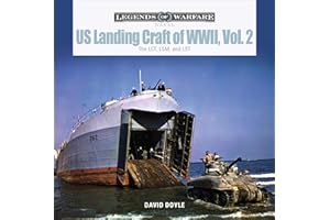 US Landing Craft of World War II, Vol. 2: The LCT, LSM, LCS(L)(3), and LST: 14 (Legends of Warfare: Naval, 14)