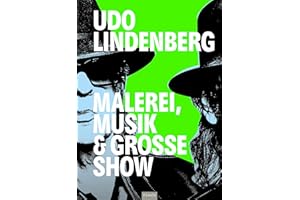 Udo Lindenberg - Malerei, Musik & Große Show: Udo Lindenbergs Gesamtwerk! Ausstellung in der Kunsthalle Rostock Panikorchester Kunstband