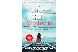 A A Little Girl in Auschwitz: A heart-wrenching true story of survival, hope and love