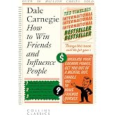 How to Win Friends and Influence People: The timeless multi-million copy international bestseller (Collins Classics)