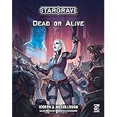 Stargrave: Dead or Alive: Science Fiction Wargames in the Ravaged Galaxy