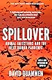 Spillover: the powerful, prescient book that predicted the Covid-19 coronavirus pandemic.