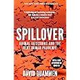 Spillover: the powerful, prescient book that predicted the Covid-19 coronavirus pandemic.