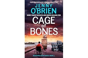 Cage of Bones: A totally addictive and gripping crime thriller: A Totally Gripping and Addictive Crime Thriller: 3 (Detective Alana Mack)