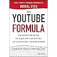 The YouTube Formula: How Anyone Can Unlock the Algorithm to Drive Views, Build an Audience, and Grow Revenue