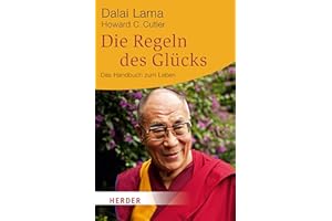 Die Regeln des Glücks: Ein Handbuch zum Leben: Ein Handbuch zum Leben. Mit einem aktuellen Vorwort und einer neuen Einführung