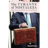 The Tyranny of Nostalgia: Half a Century of British Economic Decline