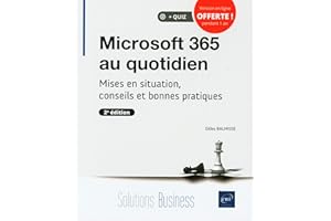 Microsoft 365 au quotidien - Mises en situation, conseils et bonnes pratiques (2e édition)