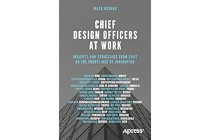 Chief Design Officers at Work: Insights and Strategies from CDOs on the Frontlines of Innovation