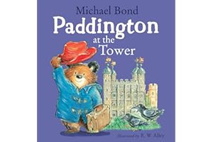 Paddington at the Tower: Visit the Tower of London with Paddington Bear in this funny royal adventure – the perfect illustrated picture book for children!