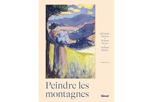 Peindre les montagnes: 100 chefs-d'oeuvre de William Turner à Gerhard Richter