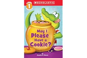 May I Please Have a Cookie? (Scholastic Reader, Level 1)