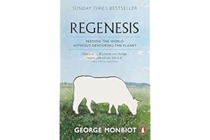 Regenesis: Feeding the World without Devouring the Planet