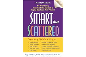 Smart but Scattered, First Edition: The Revolutionary "Executive Skills" Approach to Helping Kids Reach Their Potential
