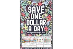 Save One Dollar A Day: Ultimate Low Income Savings Challenges Book