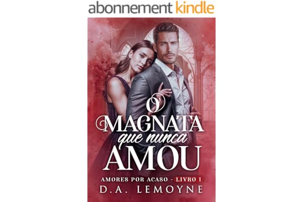 O Magnata que nunca Amou (Amores por acaso Livro 1) (Portuguese Edition)