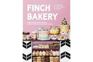 The Finch Bakery: Sweet Homemade Treats and Showstopper Celebration Cakes. A SUNDAY TIMES BESTSELLER