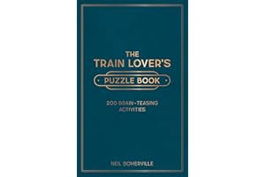 The Train Lover's Puzzle Book: 200 Brain-Teasing Activities, from Crosswords to Quizzes