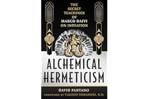 Alchemical Hermeticism: The Secret Teachings of Marco Daffi on Initiation
