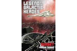 Legend of the Galactic Heroes, Vol. 10: Sunset: Volume 10 (LEGEND OF GALACTIC HEROES SC NOVEL)