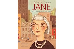 KIDS CAN PRESS Walking in the City with Jane ; A Story of Jane Jacobs