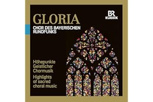 GLORIA - Höhepunkte Geistlicher Chormusik