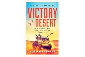 Victory in the Desert: The Eighth Army from Alam Halfa to Tunis 1942-1943: Montgomery and the Eighth Army 1942-1943
