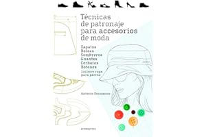 Técnicas de patronaje para accesorios de moda. Zapatos, bolsos, sombreros, guantes, corbatas y botones. Incluye también ropa para perros