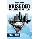 Krise der Inflationskultur: Geld, Finanzen Und Staat In Zeiten Der Kollektiven Korruption