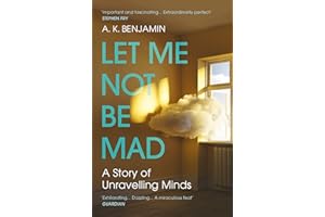 Let Me Not Be Mad: A Story of Unravelling Minds
