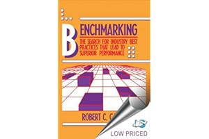 Benchmarking: The Search for Industry Best Practices that Lead to Superior Performance