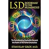 LSD: Doorway to the Numinous: The Groundbreaking Psychedelic Research into Realms of the Human Unconscious