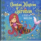 Cuentos m&aacute;gicos de sirenas. El viaje de Marilina
