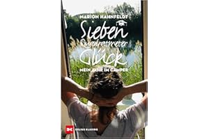 Sieben Quadratmeter Glück: Mein Jahr im Camper