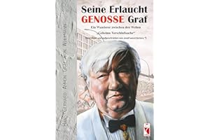 Seine Erlaucht, Genosse Graf: Ein Wanderer zwischen den Welten (Frieling - Biographie)