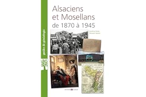 Alsaciens et Mosellans de 1870 à 1945