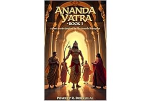 Ananda Yatra (Book1): 11 Short tales inspired by the Ananda Ramayan (Ananda Yatra: 11 Devotional Tales from the Ananda Ramaya