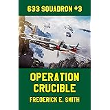 Operation Crucible (633 Squadron Book 3)
