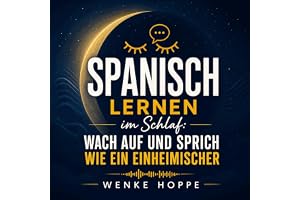 Spanisch lernen im Schlaf: Wach auf und sprich wie ein Einheimischer