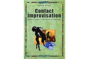 Contact improvisation. Storia e tecnica di una danza contemporanea