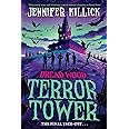 Terror Tower: New for 2024, a funny, scary, sci-fi thriller, perfect for kids aged 9-12 and fans of Stranger Things and Goosebumps!: Book 6 (Dread Wood)