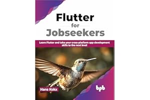 Flutter for Jobseekers: Learn Flutter and take your cross-platform app development skills to the next level (English Edition)