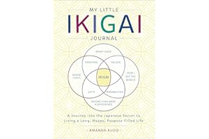 My Little Ikigai Journal: A Journey Into the Japanese Secret to Living a Long, Happy, Purpose-Filled Life