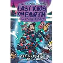 The Last Kids on Earth and the Monster Dimension by Brallier