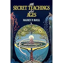 The Secret Teachings of All Ages : Hall, Manly P.: Amazon.in
