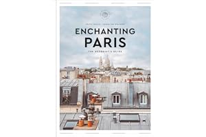 Harper Enchanting Paris: The Hedonist's Guide