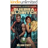 Guerra Eldritch (La serie Supernatural Activities Division n&ordm; 2)